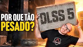 DLSS 5 POR QUE TÃO PESADO? Sua placa não vai rodar? AMD vai rodar?