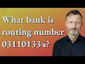 What bank is routing number 031101334