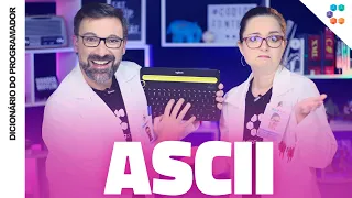 ASCII (A tabela que TODO programador precisa conhecer) // Dicionário do Programador