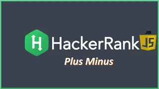 HackerRank Problem solving in JavaScript Plus Minus