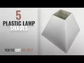 Top 10 Plastic Lamp Shades 2018 FenchelShades com 4 Top Dimension x 10 Bottom Dimension 8