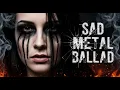 Download Lagu SAD METAL SONG // SLOW METAL //METAL BALLAD Vol.5
