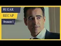 Sugar Season 1 Recap - Must Watch Before Season 2