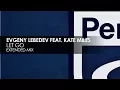 Download Lagu Evgeny Lebedev featuring Kate Miles - Let Go