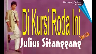julius sitanggang di kursi roda ini teks lirik