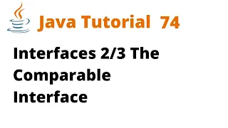 Java Tutorial 74 - Interfaces The Comparable Interface
