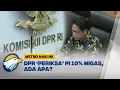 Lagu Kaltim–Papua Tuntut PI 10% Migas, DPR Komisi XII Turun Tangan - [Primetime News]
