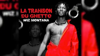 Download WIZ MONTANA   LA TRAHISON DU GHETTO Son Officiel 2021 MP3
