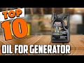 Best Oil for Generator In 2025 - Top 10 Oil for Generators Review