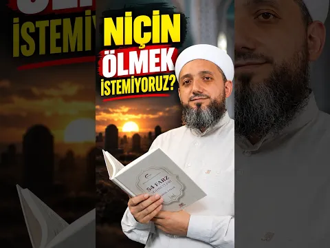 Ölmeyi Niçin İstemiyoruz?