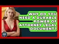 Why Do You Need a Durable Power of Attorney Legal Document Avoiding Common Legal Mistakes News