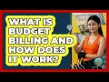 What Is Budget Billing And How Does It Work - Your Utilities Hub