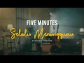 Download Lagu Five Minutes - Selalu Menunggumu (Official Acoustic Video)