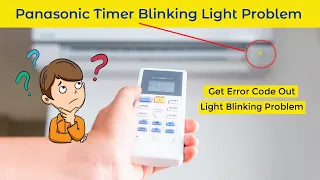 Learn How to Solve Panasonic AC Timer Light Blinking Problem