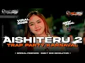 Lagu DJ AISHITERU 2 STYLE TRAP PARTY YANG KALIAN CARI CARI VIRAL TIK TOK 2025