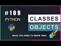 Python 109 Classes and Objects Explained for Beginners