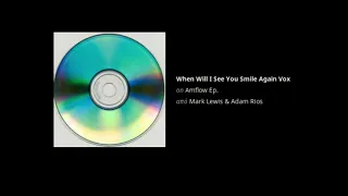 amflow mark lewis u0026 adam rios when will i see you smile again vox 2017