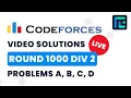 Codeforces Round 1000 Div 2 Solutions - A to D by Pradyumn Kejriwal TLE Eliminators