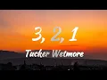 Download Lagu Tucker Wetmore - 3, 2, 1 (Lyrics)