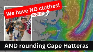 We have NO Clothes! and Rounding Cape Hatteras | Sailing with Six | S2E34