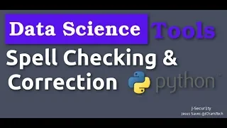 Data Science Tools - Spell Checker and Auto Correction with Python 2019