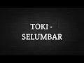 Download Lagu TOKI - SELUMBAR (LIRIK)