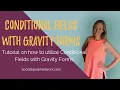 Gravity Forms and Conditional Formatting of Fields Tutorial