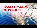 Download Lagu Iwan Fals \u0026 Noah - Yang Terlupakan -Lyrics Video