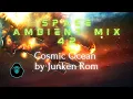 Lagu Space Ambient Mix 42 - Cosmic Ocean by Junken Rom