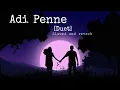 Download Lagu Adi Penne (Duet) ||Tamil Lofi song|| ||Slowed and reverb||