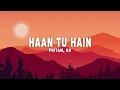 Download Lagu Pritam, KK - Haan Tu Hain (Lyrics)