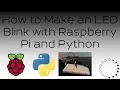 How to Make an LED Blink with Raspberry Pi and Python