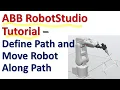 How to Define Path and Move Robot Along a Path in ABB Robot Studio
