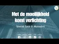 Download Lagu Lezing | Met de moeilijkheid komt verlichting | NL | Sheikh Said El Mokadmi