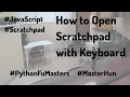 How to Open Scratchpad with Keyboard