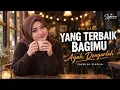 SURAT CINTA UNTUK AYAH... 🥹 Yang Terbaik Bagimu (Ada Band) | Cover By Syariva