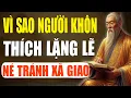 Download Lagu Cổ Nhân Tiết Lộ: Tại Sao Người Khôn Thường Lặng Lẽ, Né Tránh Xã Giao | Tinh Hoa Cổ Xưa