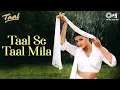 Taal Se Taal Mila Taal Aishwarya Rai A R Rahman Alka Yagnik Udit Narayan 90 s Hits