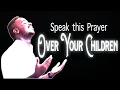 Blessed powerful prayer for my children A Prayer for your Children Grandchildren Deliverance