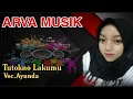 Tutokno lakumu//Voc.Ayunda//Arva musik//Dangdut-koplo...wenak coo...