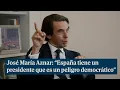 Download Lagu José María Aznar: “España tiene un presidente que es un peligro democrático”