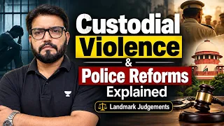 Custodial Violence & Police Reforms Explained | Landmark Judgements | Unacademy Judiciary