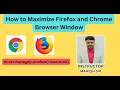 How to maximize Firefox and chrome browser window maximize browser window through selenium