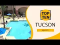 Top 10 Best Resorts to Visit in Tucson USA - English