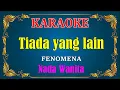 Download Lagu TIADA YANG LAIN - Fenomena [ KARAOKE HD ] Nada Wanita