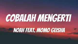 noah feat momo geisha cobalah mengerti lirik video 