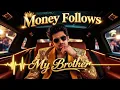 Money Follows My Brother(Official Video): Ravi Kishan |Surjit Bindrakhia, MellowXD,Atul S, Vigyaanik