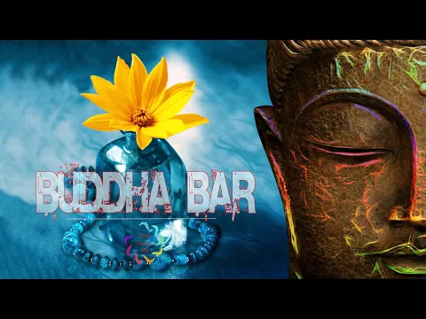 Download MP3 Buddha Bar 2021 Chill Out Lounge music - Relaxing Instrumental Chill Mix - Buddha Bar Mix