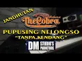 Pupusing Nelongso Full Jandhut [Tanpa Kendang] TheCobraJandhut