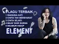 Download Lagu ▶️5 LAGU TERBAIK ELEMENT YANG HARUS KALIAN DENGARKAN...!!!